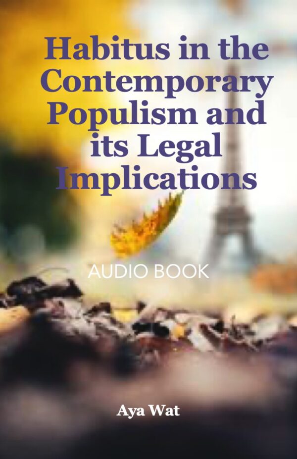 Habitus in the Context of Contemporary Populism: Audio Book by Aya Wat